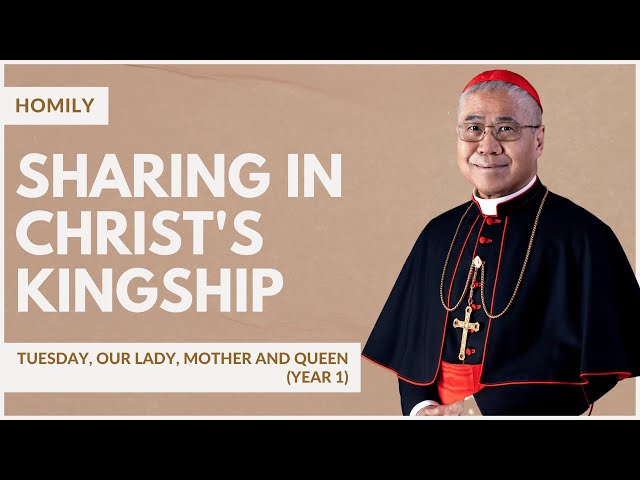Sharing In Christ's Kingship - William Cardinal Goh (Homily - 22 Aug 2023)