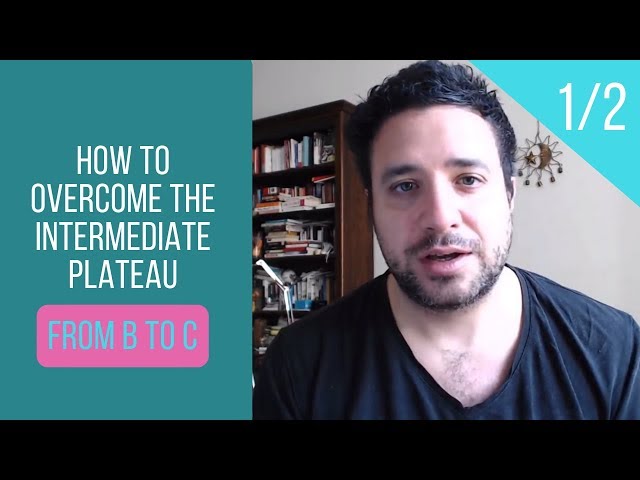 How to Overcome the Intermediate Plateau (From B to C) - 1/2