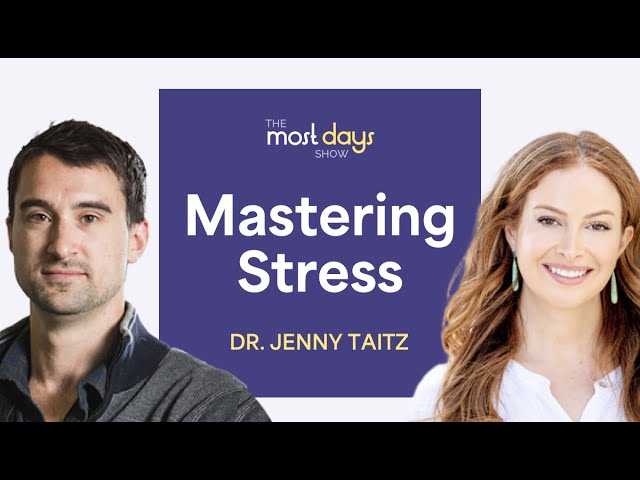 Mastering Stress with Dr. Jenny Taitz