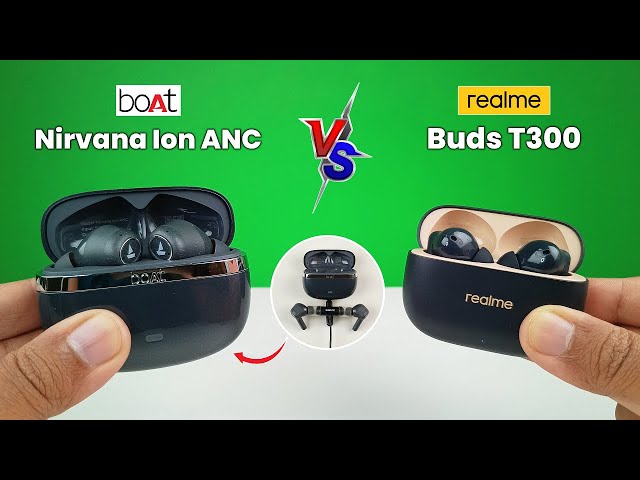 Boat Nirvana Ion ANC Vs Realme Buds T300 ⚡ Which One Should Buy ? ⚡ Realme T300 Vs Boat Nirvana ANC