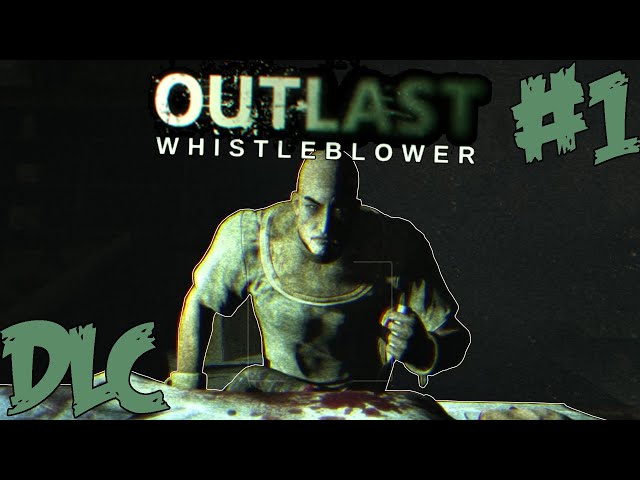 "SHARED SITLESS" Outlast DLC: Part 1 - Whistleblower