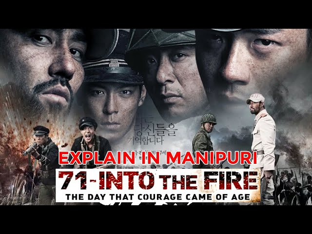 71 Into Fire // A Korean Action & War Movie // PART-2 // Explain in manipuri
