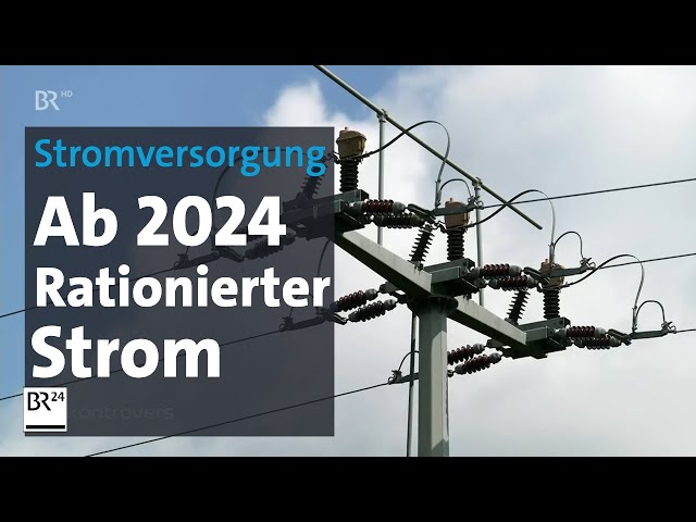Stromversorgung: Wo Strom bald rationiert werden kann | Kontrovers | BR Fernsehen