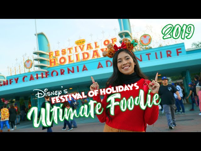 Ultimate Foodie Guide To The Festival of Holidays 2019 at Disney California Adventure!