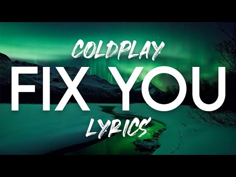 Coldplay - Fix You (Lyric Video)
