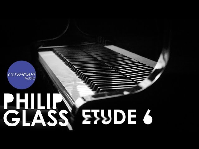 Philip Glass - Etude No. 6 / #Coversart