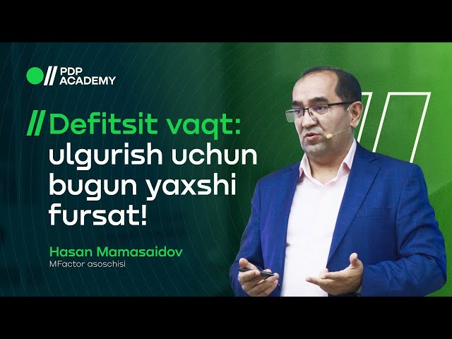 Defitsit vaqt: ulgurish uchun bugun yaxshi fursat! | Hasan Mamasaidov