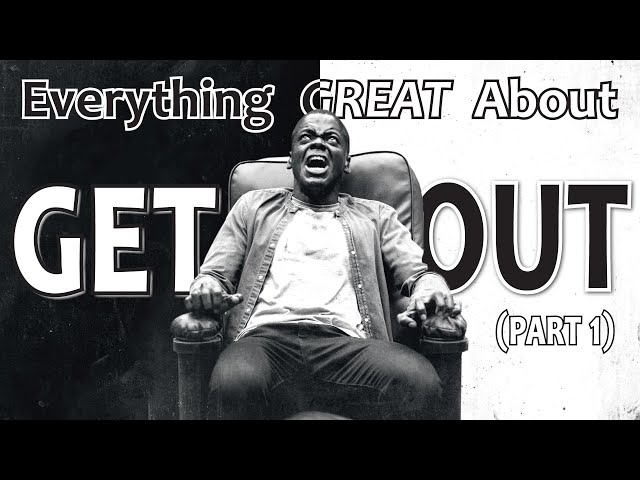 Everything GREAT About Get Out! (Part 1)