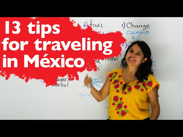 Travel tips for Mexico's language & culture