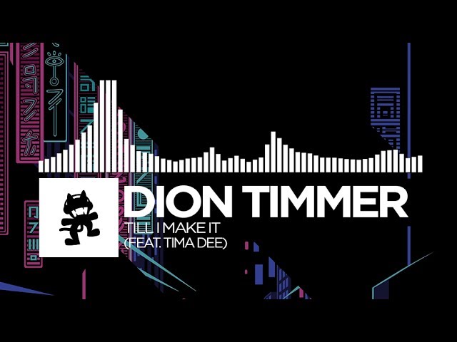 Dion Timmer - Till I Make It (feat. Tima Dee) [Monstercat Release]