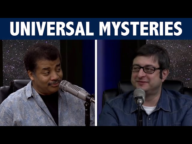 StarTalk Podcast: New Mysteries of the Universe, with Neil deGrasse Tyson