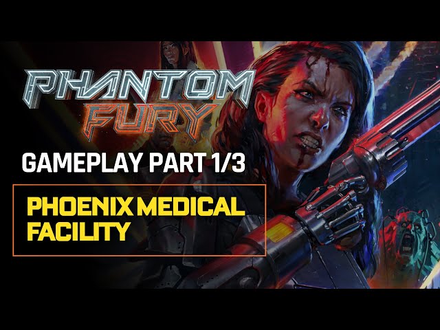 Phantom Fury - Blind Playthrough Part 1 | Phoenix Medical Facility