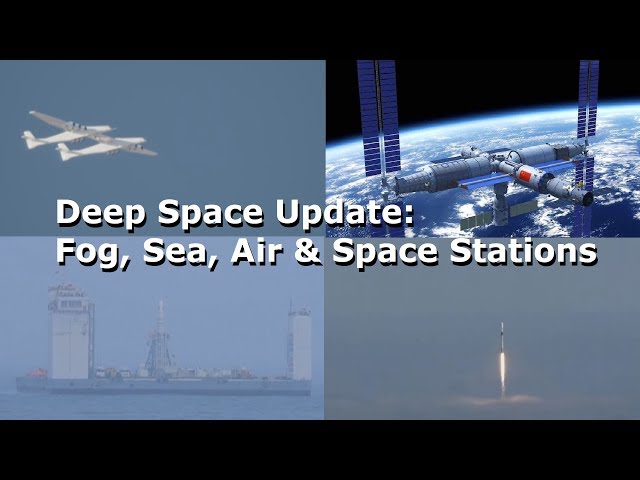 Deep Space Update - Foggy Launches, Sea Launches, Air Launches