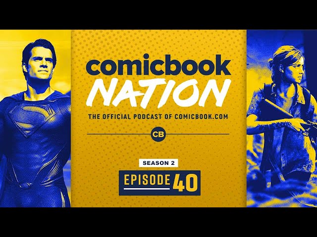 Man of Steel 2 Update & Last of Us: Part II Review - ComicBook Nation Episode 02x40