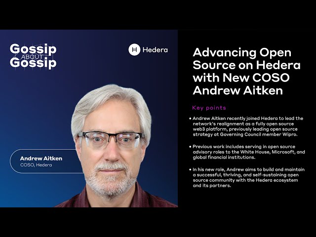 Gossip about Gossip: Advancing Open Source on Hedera with New COSO Andrew Aitken