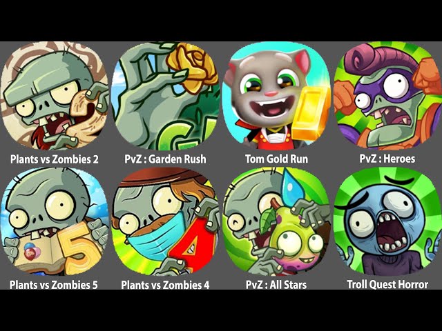 Plants vs Zombies 4,Plants vs Zombies 5,PvZ : Heroes,Tom Gold Run,Troll Quest Horro,PvZ : All Stars