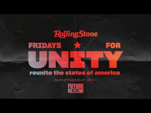 Rolling Stone x Fridays for Unity