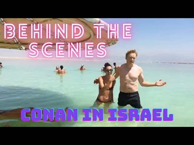 Conan at the Dead Sea in Israel (Behind The Scenes) - 2017 [ENGLISH]