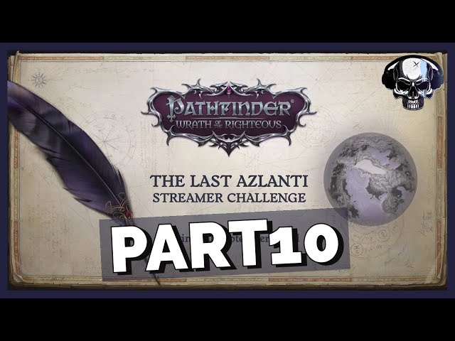 Pathfinder: WotR - Owlcat Last Azlanti Competition - Part 10