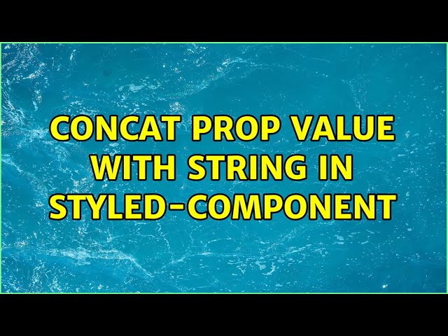 Concat prop value with string in styled-component (2 Solutions!!)