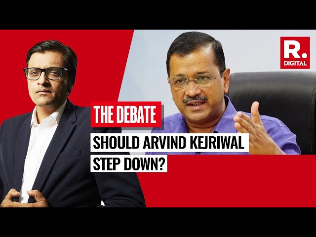 If Arvind Kejriwal Does Not Step Down, The Court Will Force Him To Quit, Says Arnab | The Debate