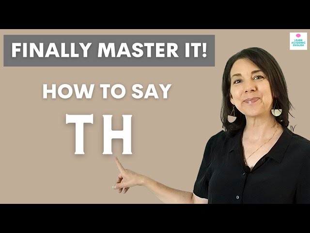 How to Pronounce th in American English: American Pronunciation Lesson