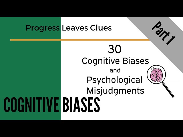30 cognitive biases & psychological misjudgments - part 1 (Do YOU Know thyself?)