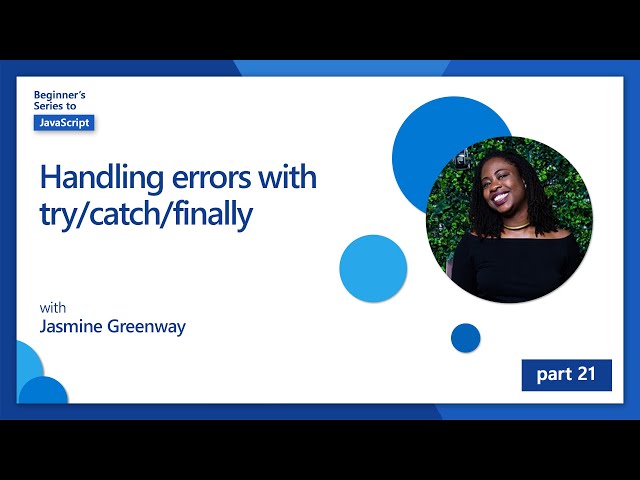 Handling errors with try/catch/finally [21 of 51] | JavaScript for Beginners