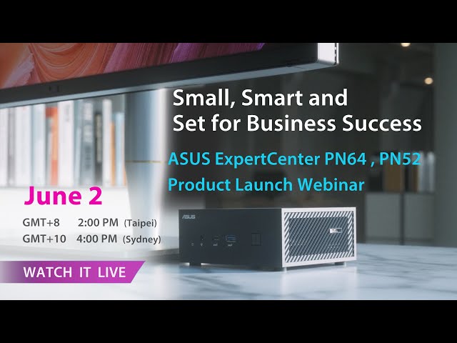 ASUS ExpetCenter PN64 & PN52 Product Launch Event