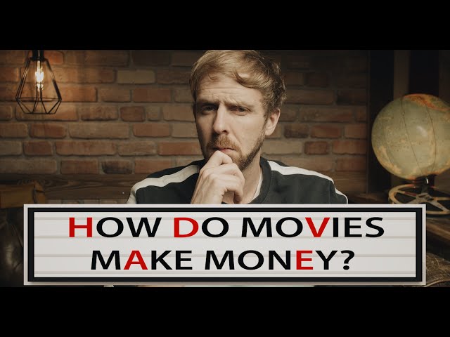 HOW DO FILMS MAKE MONEY? | A LOOK at THEATRICAL DISTRIBUTION