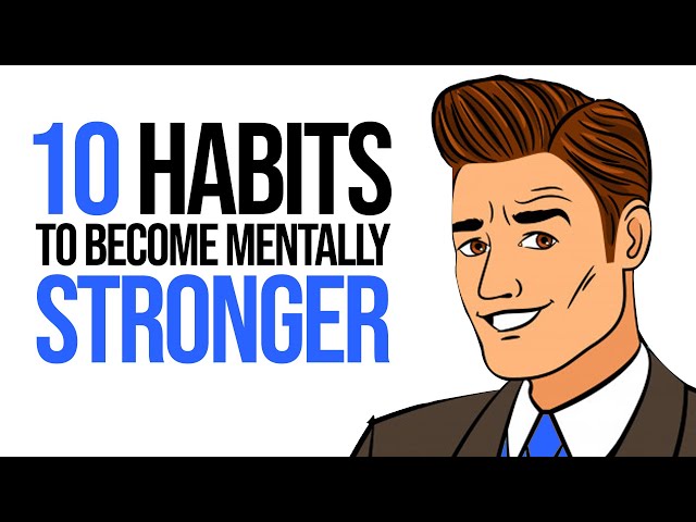 10 Habits to Become Mentally Stronger
