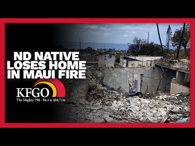 North Dakota Native Loses Home In Maui Fire | KFGO News