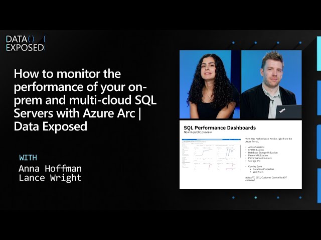 How to monitor the performance of your on-prem & multi-cloud SQL Servers w/ Azure Arc | Data Exposed