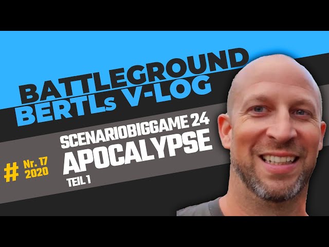 Scenariobiggame 24 Apocalypse / Bertls Vlog /  Teil 1