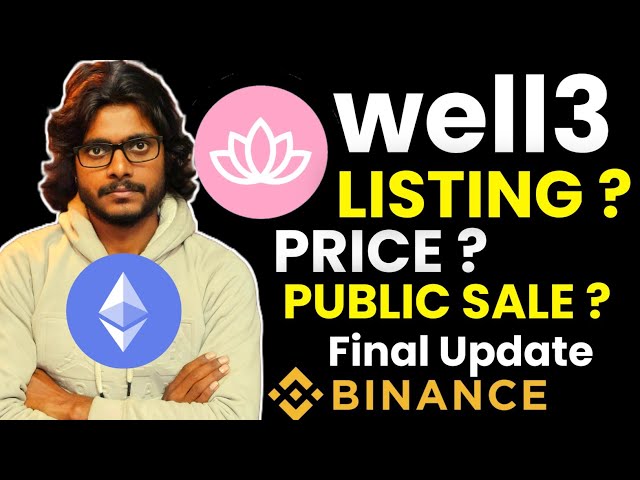 Well3 Public sale? Listing? Price ? Final Update || well3 new update By Mansingh Expert ||