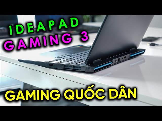 Đánh giá Lenovo Ideapad Gaming 3 - Vua phân khúc Laptop GAMING 20 TRIỆU