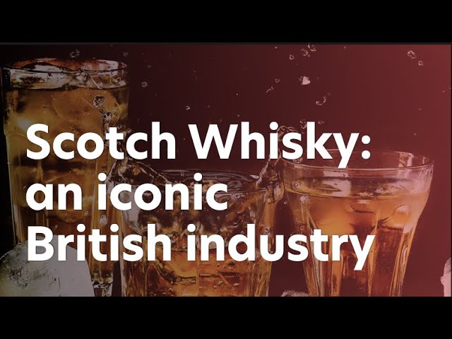 Scotch Whisky: an iconic British industry