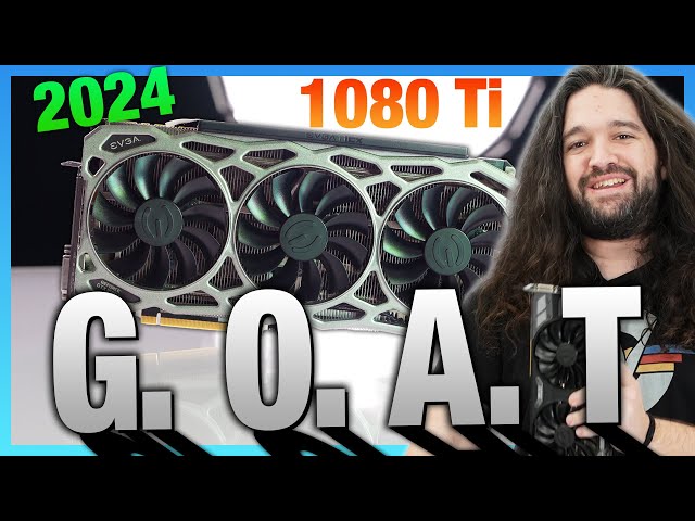 The Greatest GPU of All Time: NVIDIA GTX 1080 Ti & GTX 1080 2024 Revisit & History