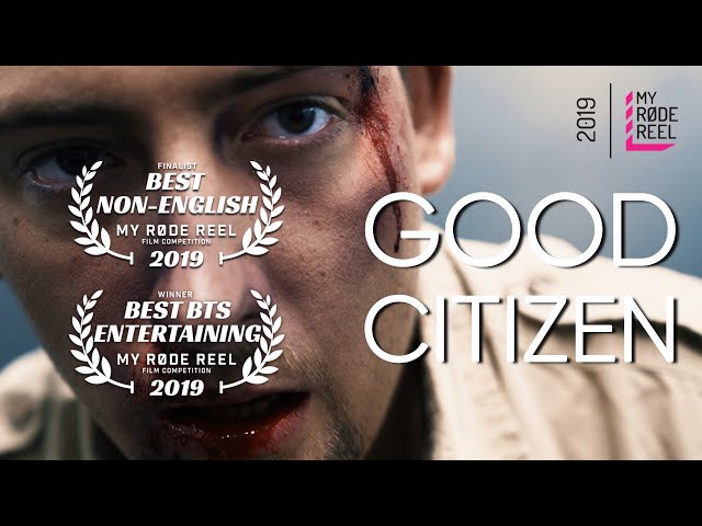 GOOD CITIZEN | My RØDE Reel 2019 FINALIST