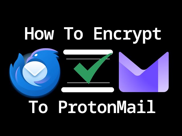 How Send An Encrypted Email from Thunderbird to ProtonMail