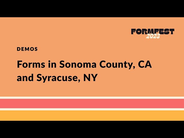 Demos: Forms in Sonoma County, CA and Syracuse, NY