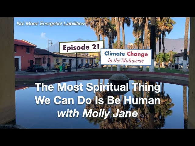 The Most Spiritual Thing We Can Do Is Be Human with Molly Jane