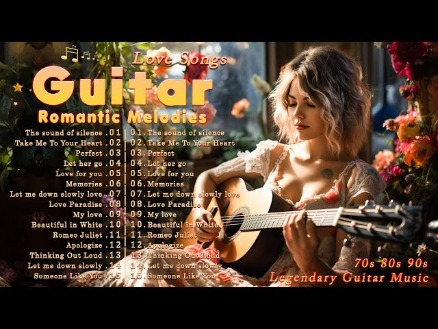 A Selection of Relaxing Romantic Guitar Love Songs ️🎵 Beautiful Romantic Guitar Music For Your Soul