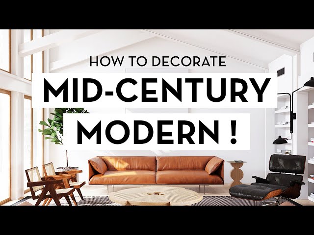HOW TO DECORATE MID CENTURY MODERN | super in depth guide  ♥