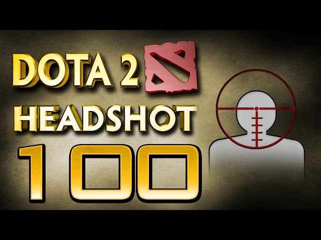Dota 2 Headshot - Ep. 100 (Special)