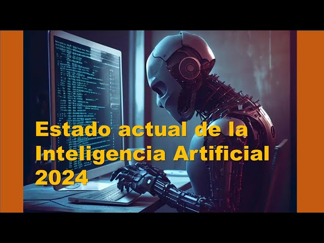 Estado actual de la Inteligencia Artificial 2024
