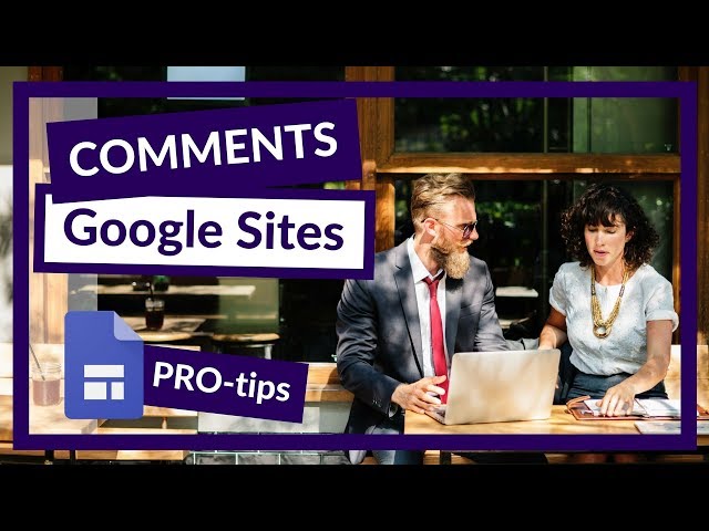 How to add a comment section to the NEW Google Sites! 2018 PRO tip