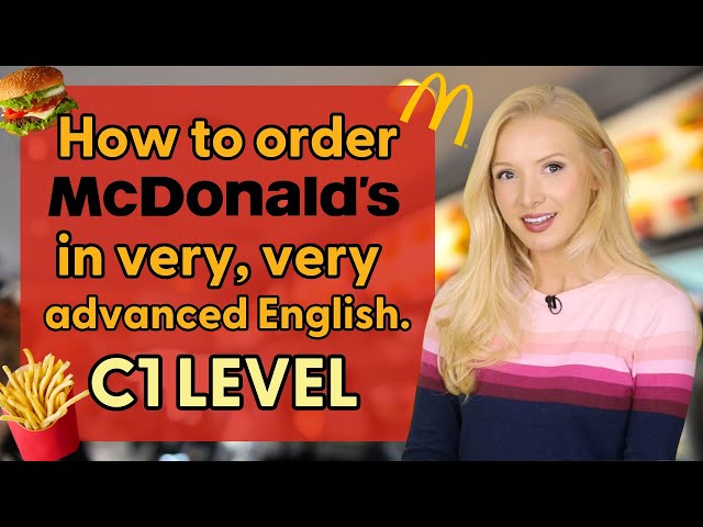 How to order fast food at C1 (Advanced) Level of English! 🍟
