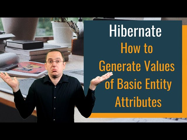 Hibernate: How to Generate Values of Basic Entity Attributes