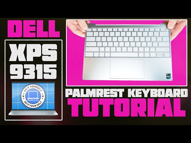 How To Replace Your Palmrest Keyboard Assembly | Dell XPS 13 9315